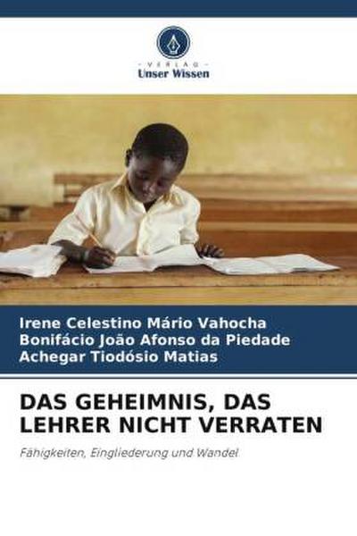 DAS GEHEIMNIS, DAS LEHRER NICHT VERRATEN