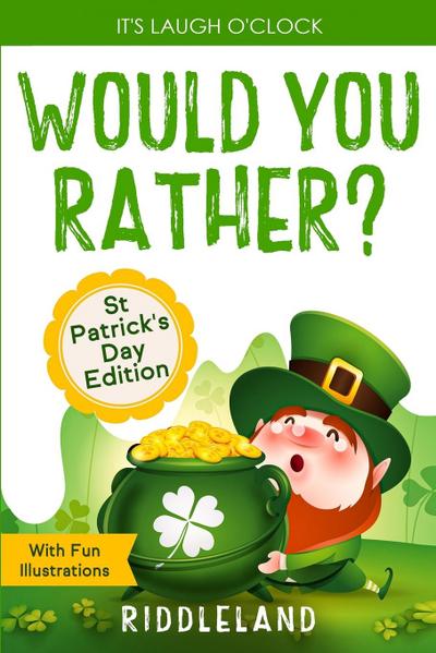 It’s Laugh O’Clock - Would You Rather? St Patrick’s Day Edition