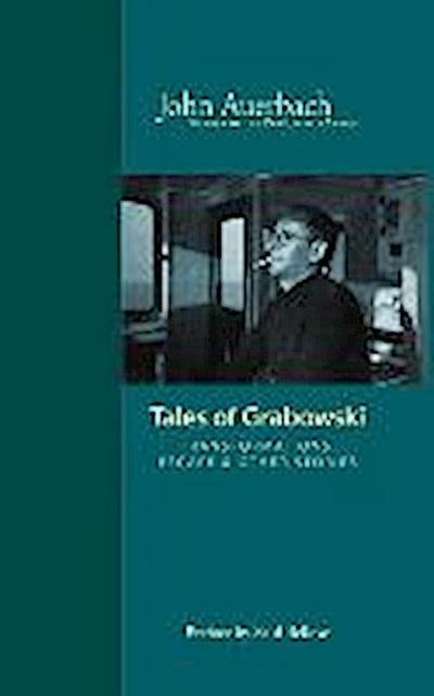 Tales of Grabowski: Transformations, Escape & Other Stories