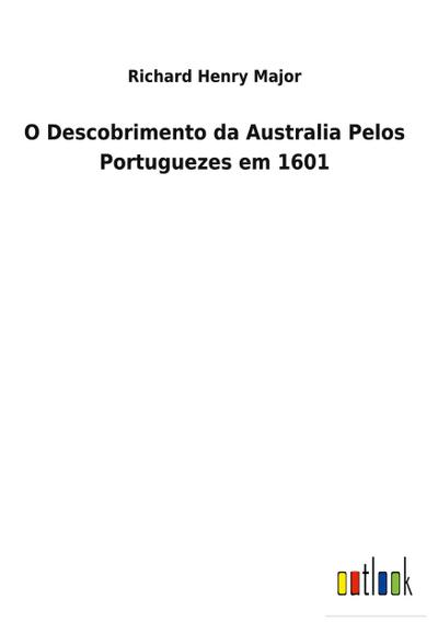 O Descobrimento da Australia Pelos Portuguezes em 1601