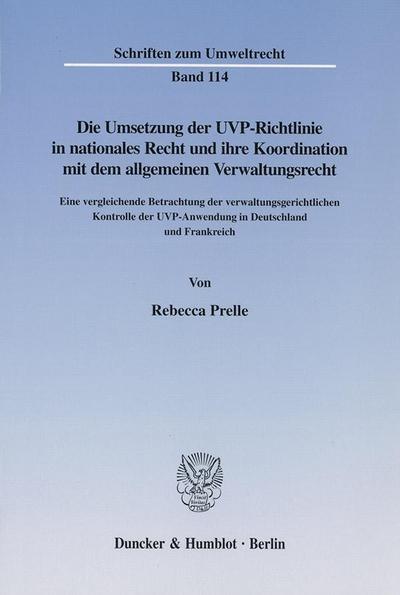 Die Umsetzung der UVP-Richtlinie in nationales Recht und ihre Koordination mit dem allgemeinen Verwaltungsrecht.