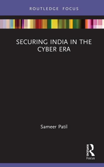 Securing India in the Cyber Era