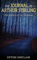 The Journal of Arthur Stirling : ("The Valley of the Shadow")
