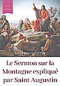 Le Sermon sur la Montagne expliqué par Saint Augustin