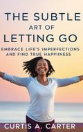 The Subtle Art of Letting Go