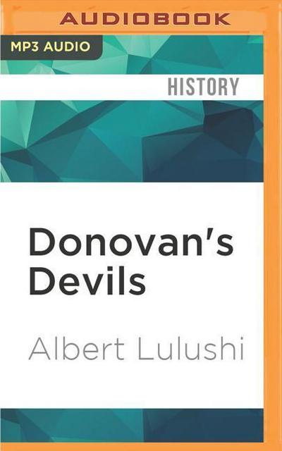 Donovan’s Devils: OSS Commandos Behind Enemy Lines--Europe, World War II