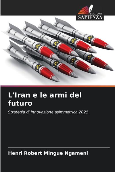 L’Iran e le armi del futuro