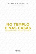 No Templo e nas Casas