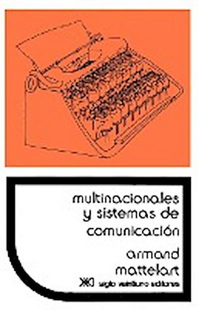 Multinacionales y Sistemas de Comunicacion. Los Aparatos Ideologicos del Imperialismo