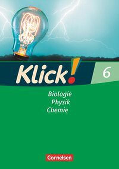 Klick! Biologie, Physik, Chemie - Ausgabe 2007 - Band 6