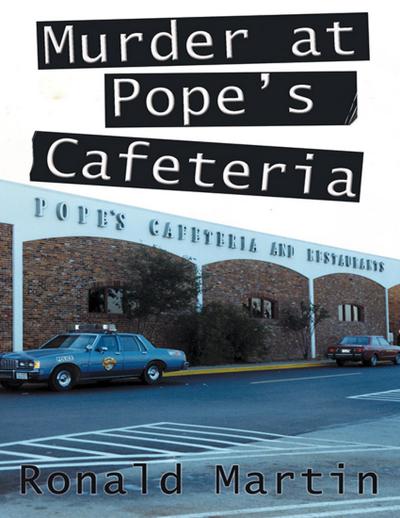Murder At Pope’s Cafeteria