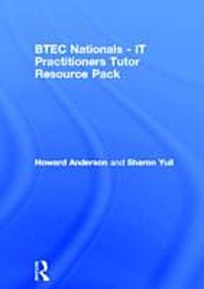 BTEC Nationals - IT Practitioners Tutor Resource Pack