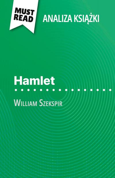 Hamlet ksi¿¿ka William Szekspir (Analiza ksi¿¿ki)