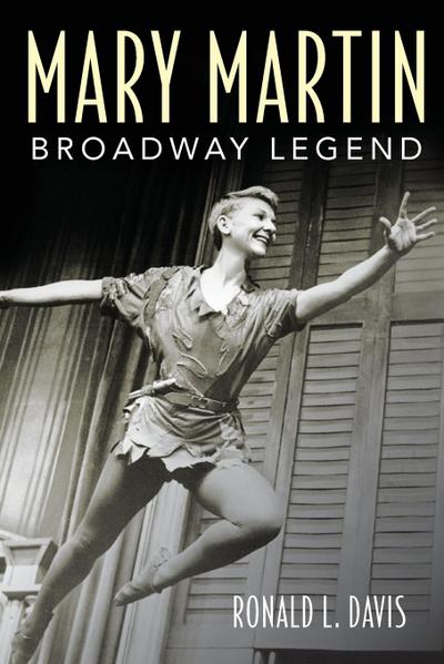 Mary Martin, Broadway Legend