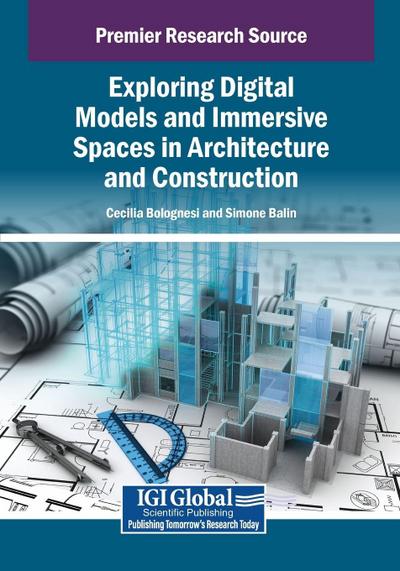 Exploring Digital Models and Immersive Spaces in Architecture and Construction