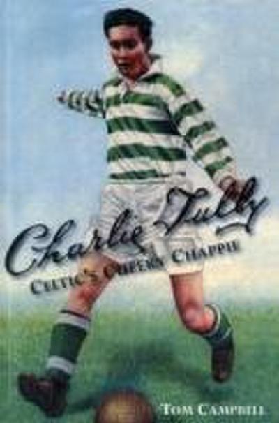 Charlie Tully Celtic’s Cheeky Chappie