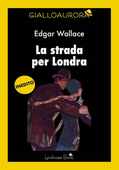 Wallace, E: Strada per Londra
