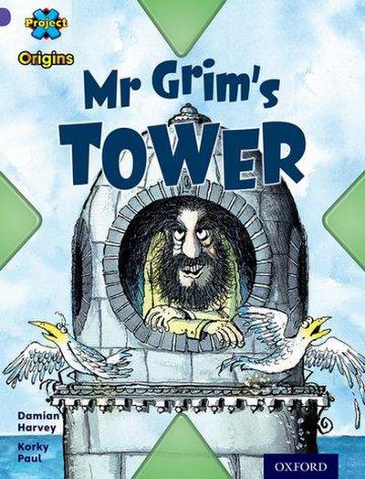 Project X Origins: Purple Book Band, Oxford Level 8: Buildings: Mr Grim’s Tower