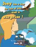 Joey has a day for lots of jobs …..and a surprise !
