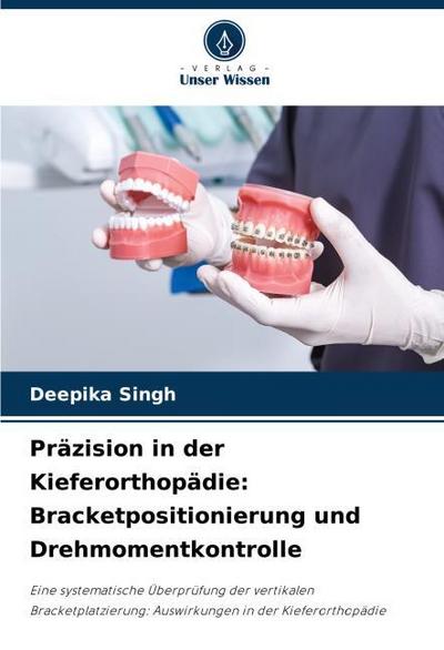 Präzision in der Kieferorthopädie: Bracketpositionierung und Drehmomentkontrolle