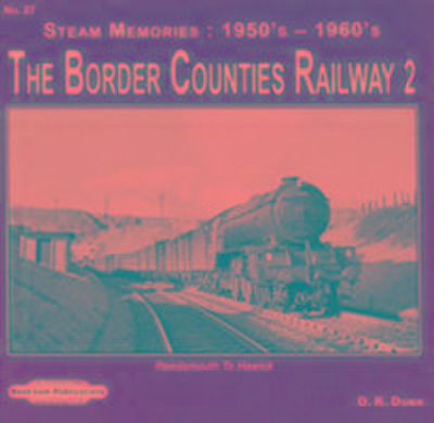 Dunn, D: BORDER COUNTIES RAILWAY 2