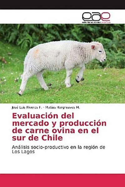 Evaluación del mercado y producción de carne ovina en el sur de Chile