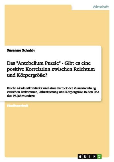 Das "Antebellum Puzzle" - Gibt es eine positive Korrelation zwischen Reichtum und Körpergröße?