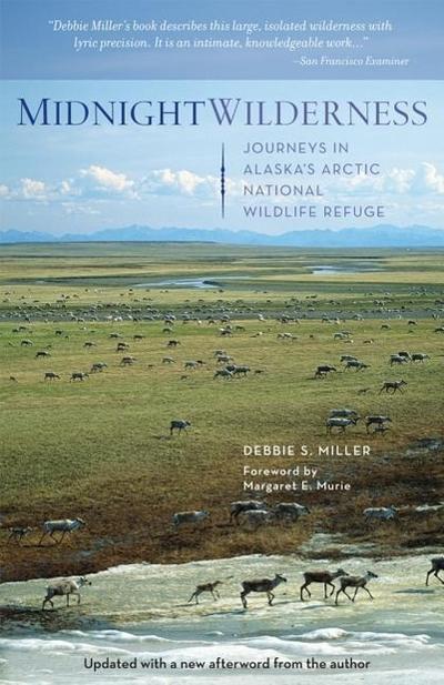 Midnight Wilderness: Journeys in Alaska’s Arctic National Wildlife Refuge