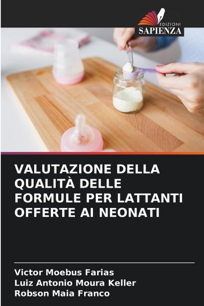 VALUTAZIONE DELLA QUALITÀ DELLE FORMULE PER LATTANTI OFFERTE AI NEONATI