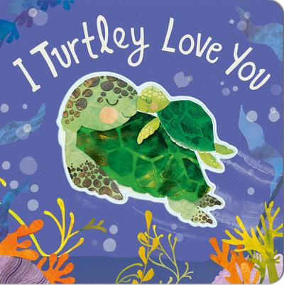 I Turtley Love You