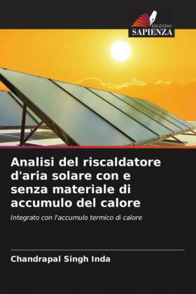 Analisi del riscaldatore d’aria solare con e senza materiale di accumulo del calore