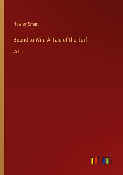 Bound to Win. A Tale of the Turf