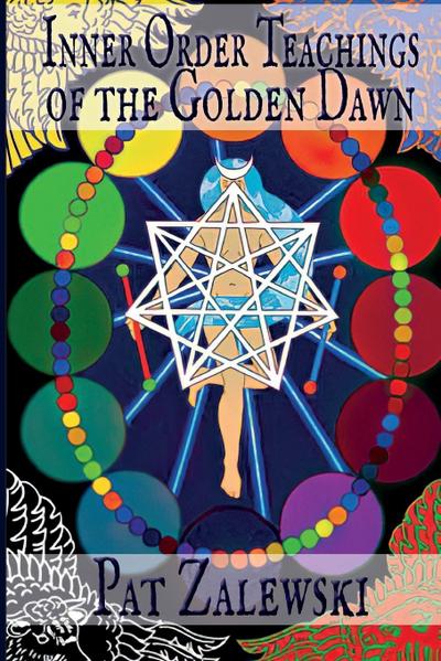 Inner Order  Teachings  of the  Golden Dawn