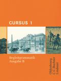 Cursus - Ausgabe B - Gymnasien Baden-Württemberg, Bayern, Nordrhein-Westfalen, Sachsen, Saarland und Thüringen, Latein als 2. FS - Band 1: Begleitgrammatik