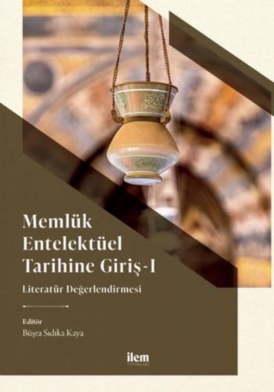 Memlük Entelektüel Tarihine Giris 1 - Literatür Degerlendirmesi