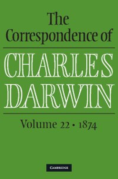 Correspondence of Charles Darwin: Volume 22, 1874