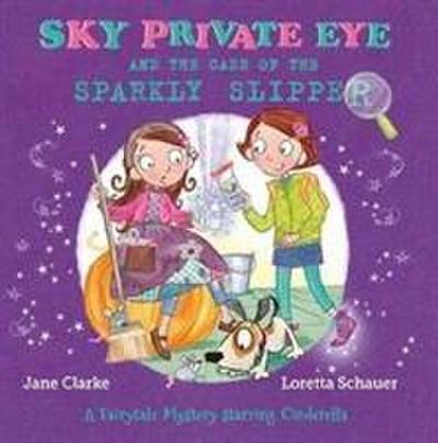 Clarke, J: Sky Private Eye and The Case of the Sparkly Slipp