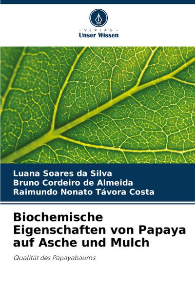 Biochemische Eigenschaften von Papaya auf Asche und Mulch