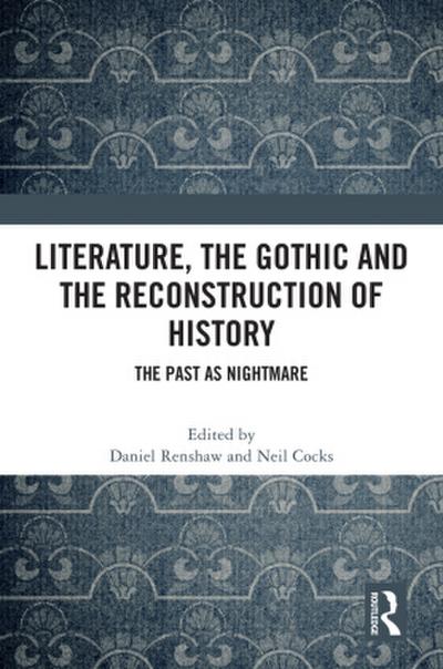 Literature, the Gothic and the Reconstruction of History