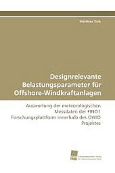 Designrelevante Belastungsparameter für Offshore-Windkraftanlagen