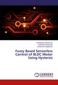 Fuzzy Based Sensorless Control of BLDC Motor Using Hystersis