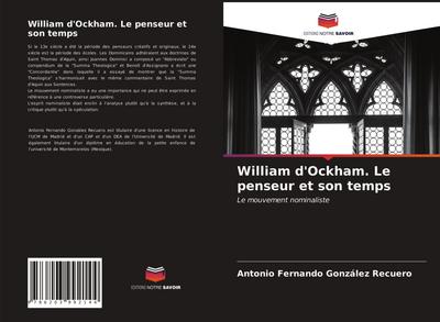 William d’Ockham. Le penseur et son temps