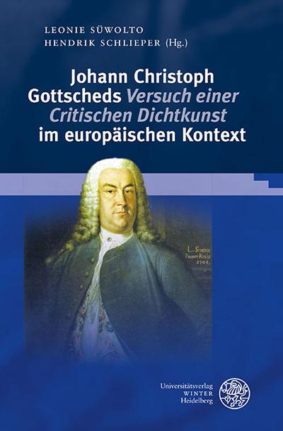 Johann Christoph Gottscheds ’Versuch einer Critischen Dichtkunst’ im europäischen Kontext