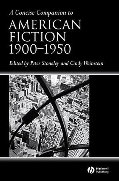 A Concise Companion to American Fiction, 1900 - 1950