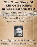 True Story Of Kill Or Be Killed In The Real Old West