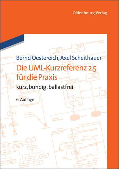 Die UML-Kurzreferenz 2.5 für die Praxis