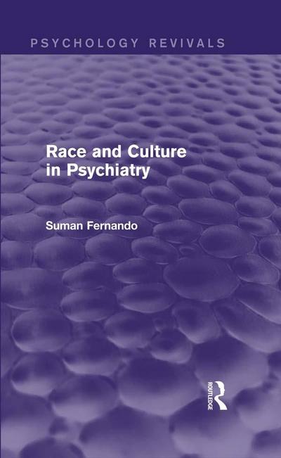 Race and Culture in Psychiatry (Psychology Revivals)