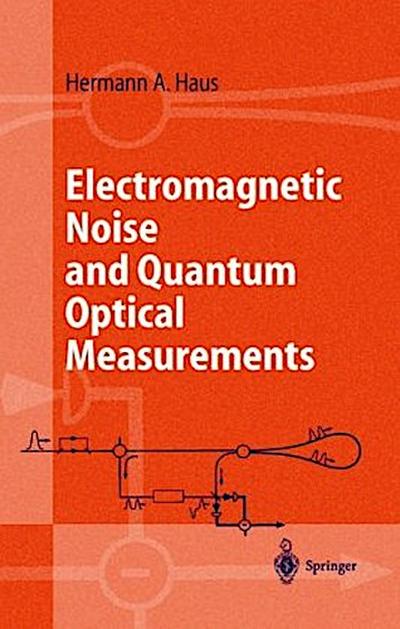 Electromagnetic Noise and Quantum Optical Measurements