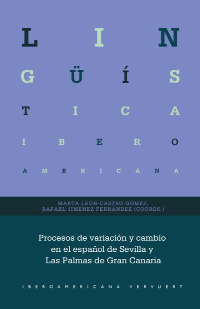 Procesos de variación y cambio en el español de Sevilla y Las Palmas de Gran Canaria