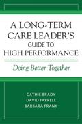 Long-Term Care Leader’s Guide to High Performance